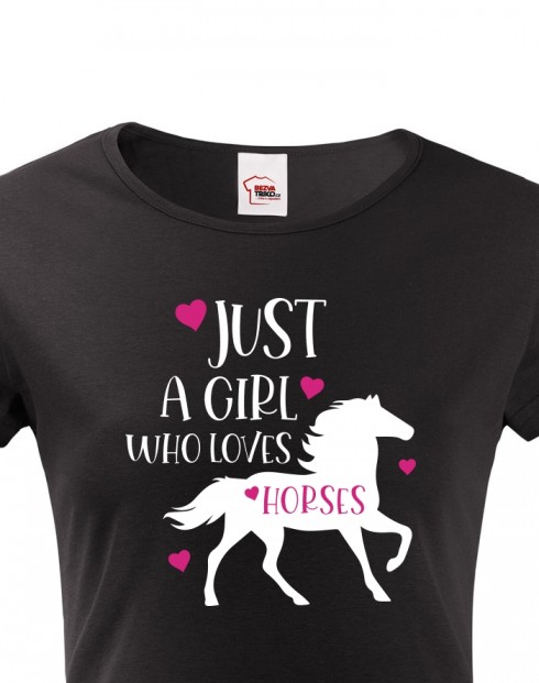 Dámské tričko Just a girl who loves horses