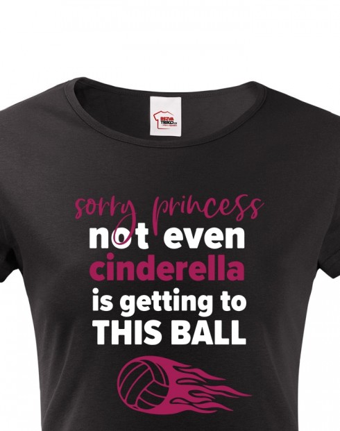 Dámské tričko Volejbal Sorry princess