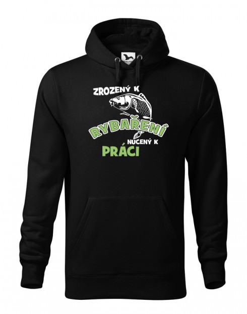 Pánská mikina pro rybáře Zrozen k rybaření, nucený k práci