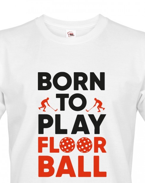 Pánske tričko - Born to play florbal