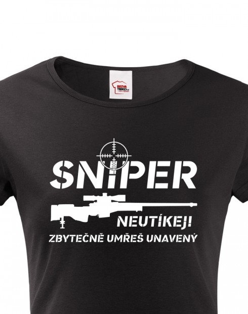 Dámské tričko Sniper - Neutíkej, zbytečně umřeš unavený