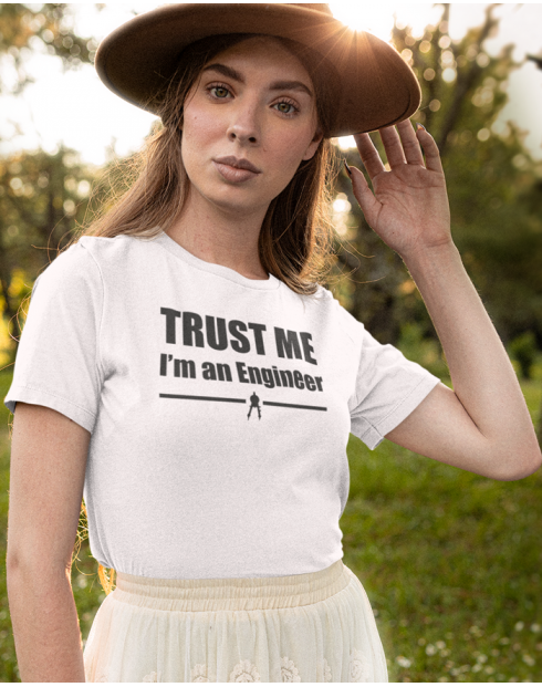 Dámské tričko - Trust me, I´m an engineer