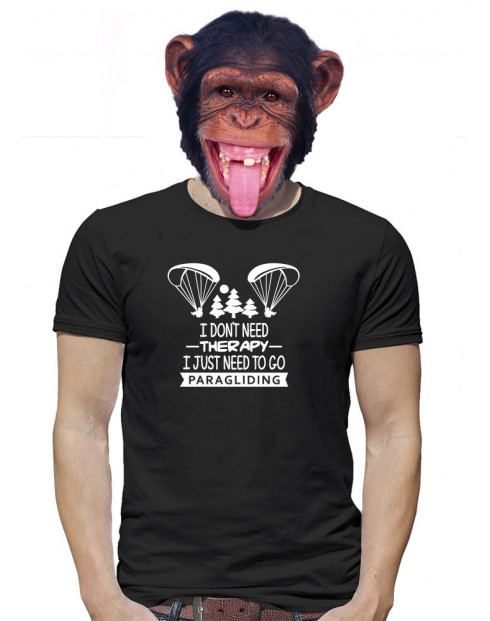 Tričko I don´t need therapy, I just need to go paragliding