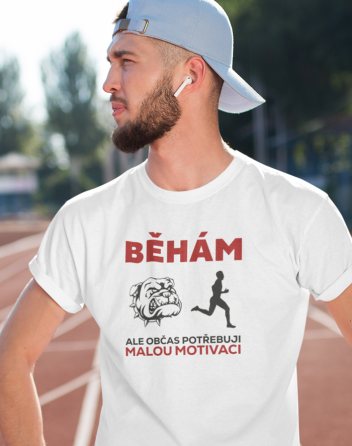 Pánské tričko - Běhám ale občas potřebuji motivaci