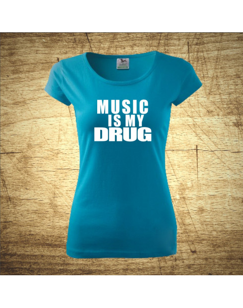 Music is my drug