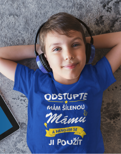Dětské tričko Odstupte mám šílenou mámu