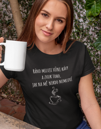 Dámské tričko Ráno miluji vůni kávy