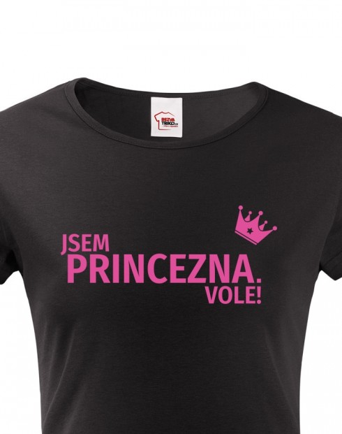 Dámské tričko Jsem princezna vole