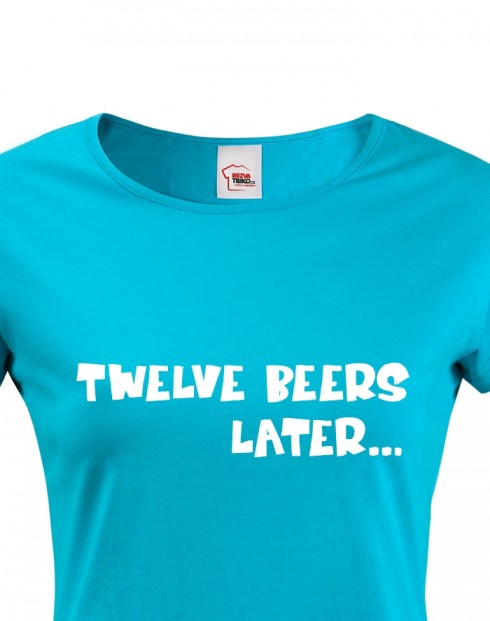 Dámske tričko Twelve beer later