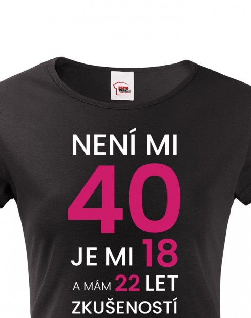 Dámské tričko k 40. narozeninám