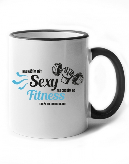 Hrnek Nesnáším být sexy ale chodím do fitness