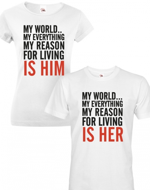 Trika pro páry My reason for living is her - him